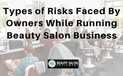 While Running Beauty Salon Business 7 Types of Risks Faced By Owners